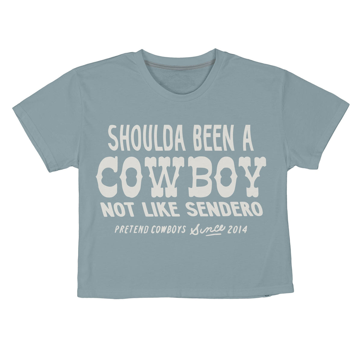 Sendero Provisions Co. Shoulda Been A Cowboy Boxy Tee