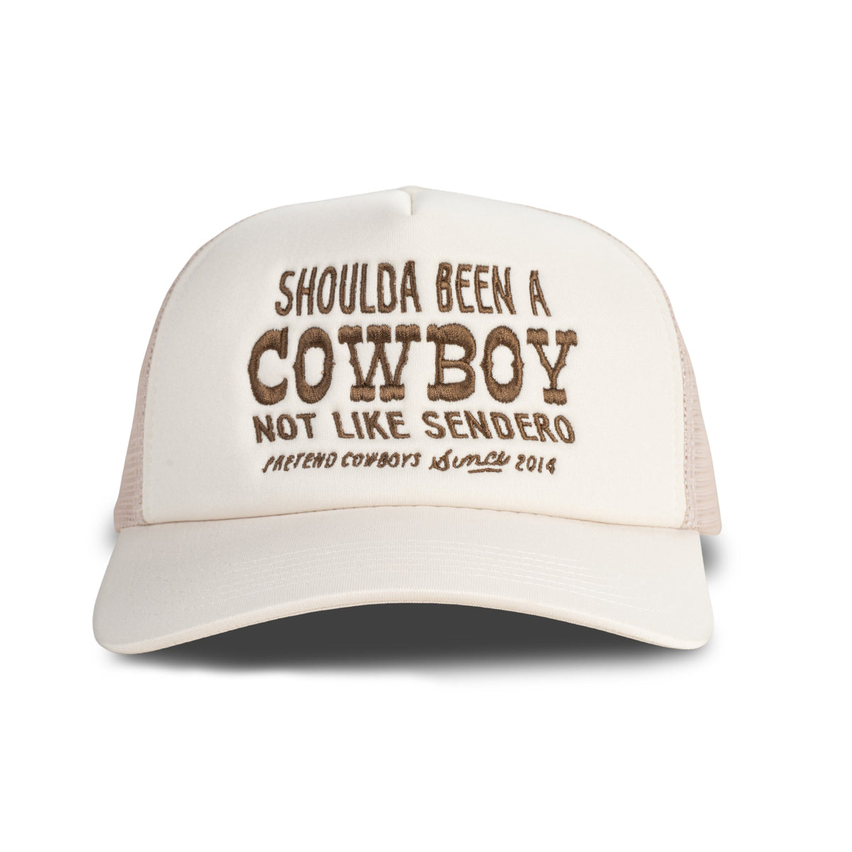 Sendero Provisions Co. Shoulda Been A Cowboy Hat