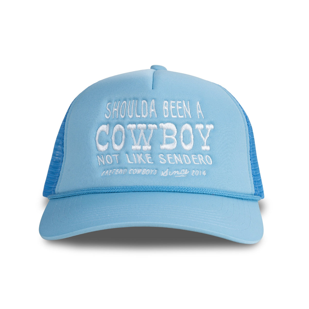 Sendero Provisions Co. Shoulda Been A Cowboy Hat